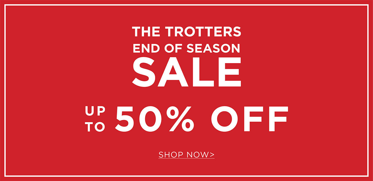 The Trotters End of Season Sale